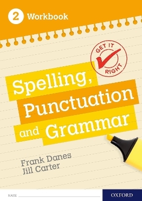 Get It Right: KS3; 11-14: Spelling, Punctuation and Grammar workbook 2 - Frank Danes, Jill Carter