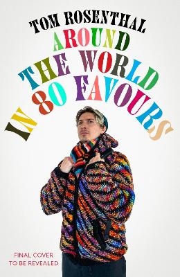 Around the World in 80 Favours - Tom Rosenthal
