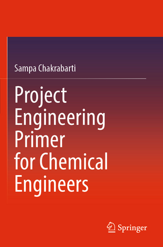 Project Engineering Primer for Chemical Engineers