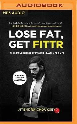 Lose Fat, Get Fittr - Jitendra Chouksey