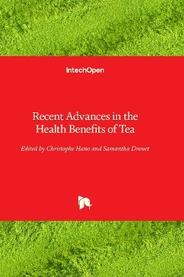 Recent Advances in the Health Benefits of Tea - 