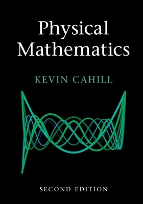 Physical Mathematics - Kevin Cahill