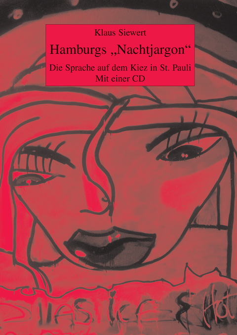 Hamburgs &bdquo;Nachtjargon&ldquo; - Klaus Siewert