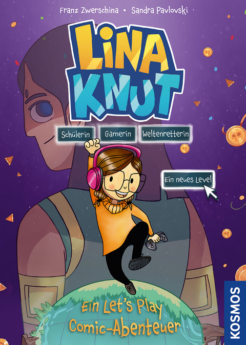 Lina Knut. Sch&uuml;lerin, Gamerin, Weltenretterin. Ein neues Level - Franz Zwerschina