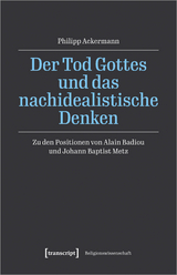 Der Tod Gottes und das nachidealistische Denken - Philipp Ackermann