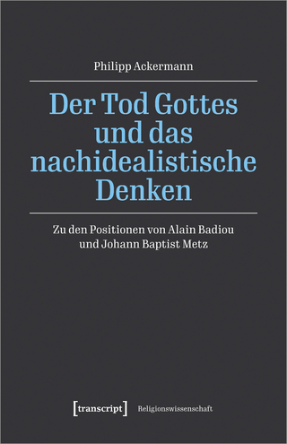Der Tod Gottes und das nachidealistische Denken