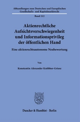 Aktienrechtliche Aufsichtsverschwiegenheit und Informationsprivileg der &ouml;ffentlichen Hand. - Konstantin Alexander Kn&ouml;bber-Griesz