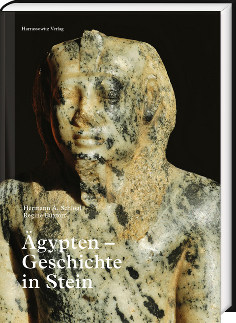 &Auml;gypten &ndash; Geschichte in Stein - Hermann A. Schl&ouml;gl, Regine Buxtorf