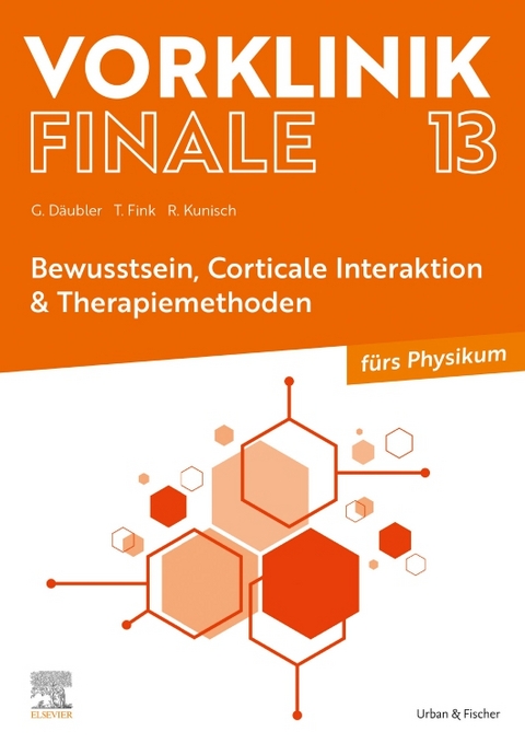 Bewusstsein, Corticale Interaktion & Therapiemethoden - Gregor D&auml;ubler, Thomas Fink, Raphael Kunisch