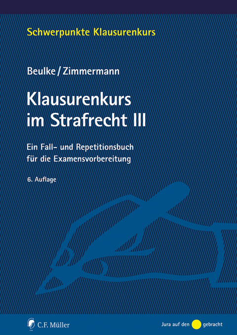 Klausurenkurs im Strafrecht III - Werner Beulke, Frank Zimmermann