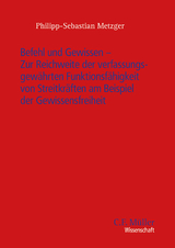 Befehl und Gewissen - Zur Reichweite der verfassungsgew&auml;hrten Funktionsf&auml;higkeit von Streitkr&auml;ften am Beispiel der Gewissensfreiheit - Philipp-Sebastian Metzger