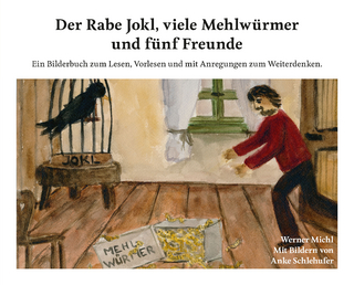 Der Rabe Jokl, viele Mehlwürmer und fünf Freunde