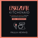 EISREZEPTE Kitchenaid - Paula Hennig