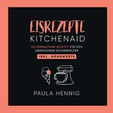 EISREZEPTE Kitchenaid - Paula Hennig