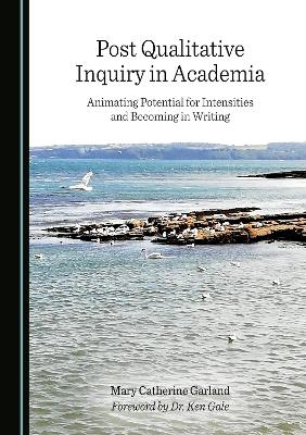 Post Qualitative Inquiry in Academia