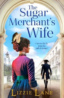 The Sugar Merchant's Wife - Lizzie Lane