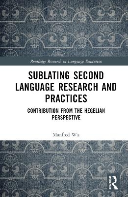 Sublating Second Language Research and Practices - Manfred Man-fat Wu