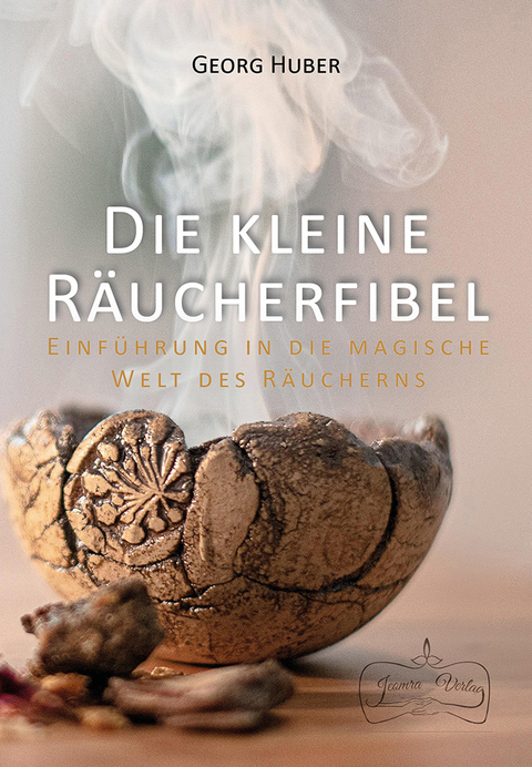 Die kleine R&auml;ucherfibel - Georg Huber