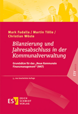Bilanzierung und Jahresabschluss in der Kommunalverwaltung - Mark Fudalla, Martin T&ouml;lle, Christian W&ouml;ste