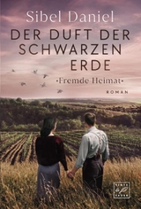 Der Duft der schwarzen Erde - Sibel Daniel