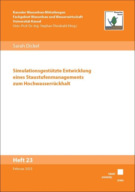 Simulationsgestützte Entwicklung eines Staustufenmanagements zum Hochwasserrückhalt - Sarah Dickel