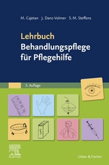 Lehrbuch Behandlungspflege für Pflegehilfe - Cajetan, Martina; Danz-Volmer, Janina; Steffens, Sabrina Maxi