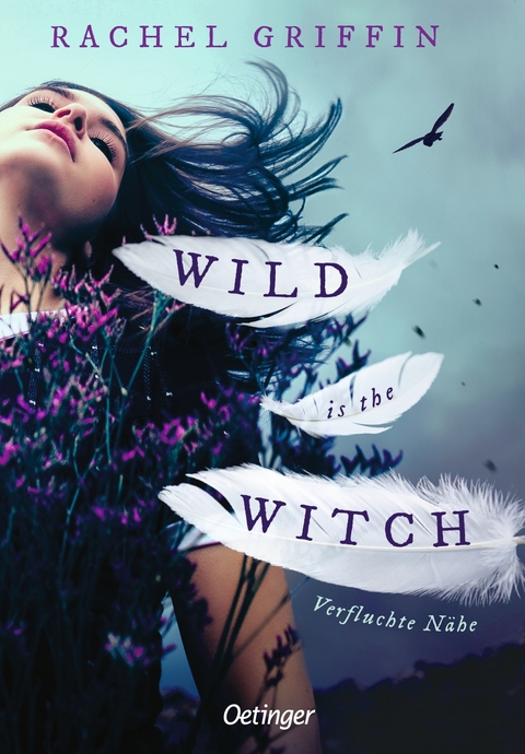 Wild is the Witch. Verfluchte N&auml;he - Rachel Griffin