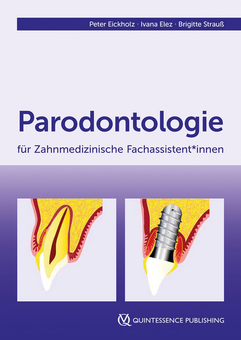 Parodontologie - Peter Eickholz, Ivana Elez, Brigitte Strau&szlig;
