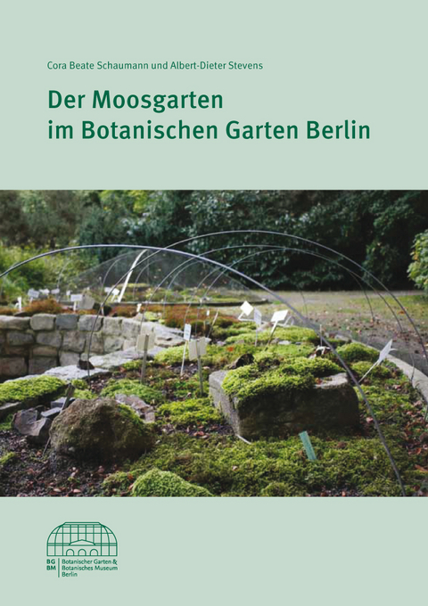 Der Moosgarten im Botanischen Garten Berlin - Cora-Beate Schaumann, Albert-Dieter Stevens