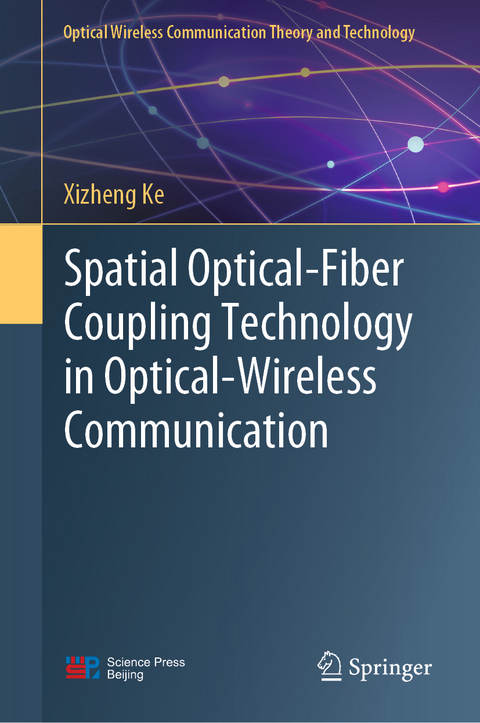 Spatial Optical-Fiber Coupling Technology in Optical-Wireless Communication - Xizheng Ke