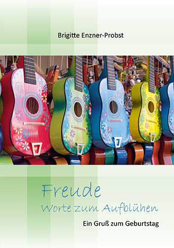Freude. Worte zum Aufbl&uuml;hen - Brigitte Enzner-Probst