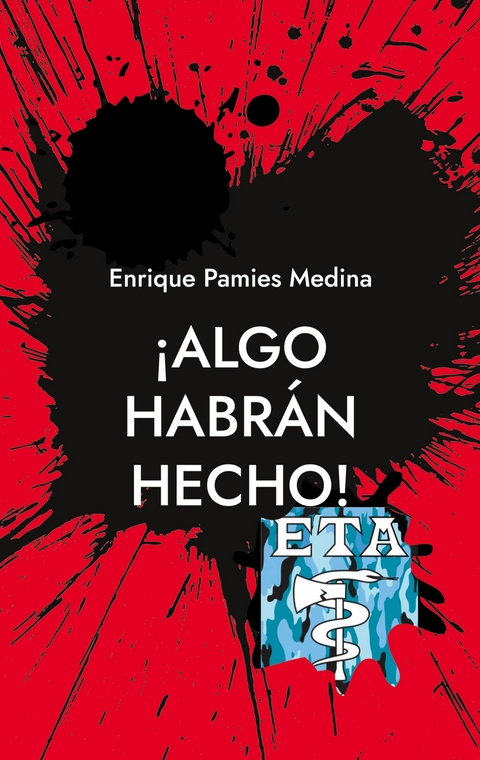&iexcl;Algo habr&aacute;n hecho! - Enrique Pamies Medina