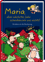 Maria, aber n&auml;chstes Jahr schenken wir uns nichts!