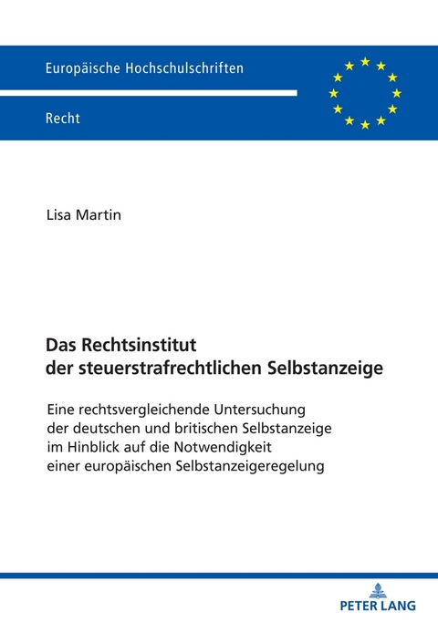 Das Rechtsinstitut der steuerstrafrechtlichen Selbstanzeige - Lisa Martin