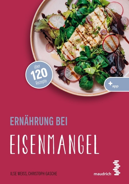 Ern&auml;hrung bei Eisenmangel - Ilse Wei&szlig;, Christoph Gasche