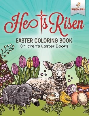 He Is Risen! Easter Coloring Book Children's Easter Books -  Speedy Kids