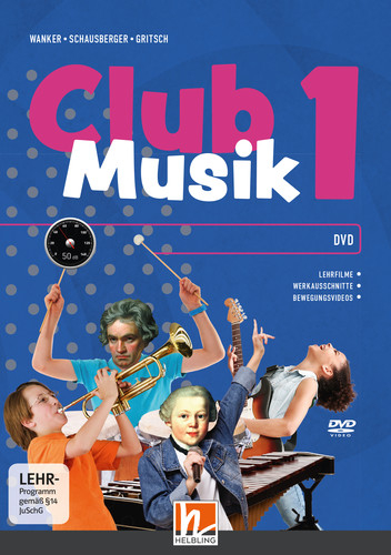 CLUB MUSIK 1 (Lehrplan 2023) Videos - Gerhard Wanker, Bernhard Gritsch, Maria Schausberger
