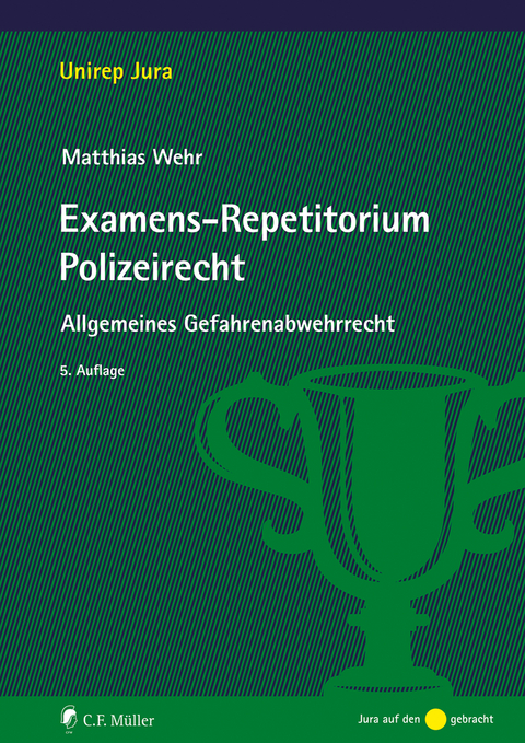 Examens-Repetitorium Polizeirecht - Matthias Wehr