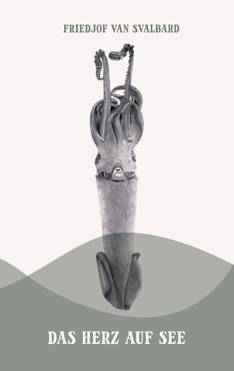 Das Herz auf See - Friedjof van Svalbard