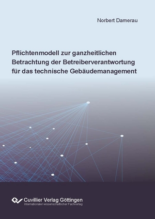 Pflichtenmodell zur ganzheitlichen Betrachtung der Betreiberverantwortung für das technische Gebäudemanagement