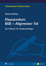 Klausurenkurs BGB - Allgemeiner Teil - Daniel M. Klocke, Max D&uuml;rkop