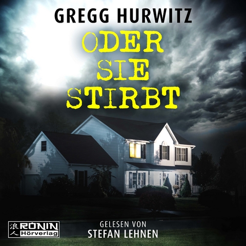 Oder sie stirbt - Gregg Hurwitz