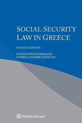 Social Security Law in Greece - Konstantinos Kremalis, Patrina Paparrigopoulou