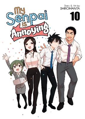 My Senpai is Annoying Vol. 10 -  Shiromanta