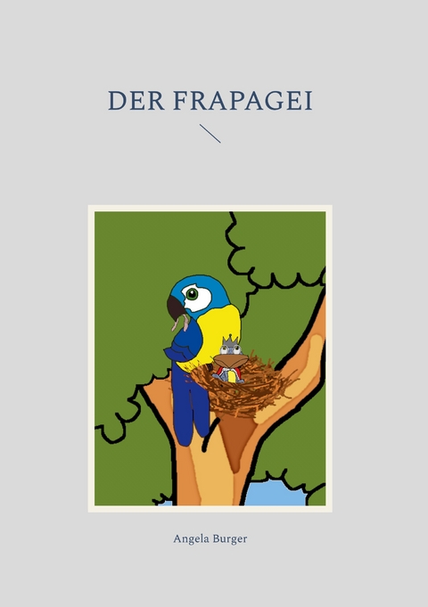 Der Frapagei - Angela Burger