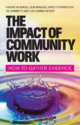 The Impact of Community Work - Karen McArdle, Sue Briggs, Kirsty Forrester, Ed Garrett, Catherine McKay