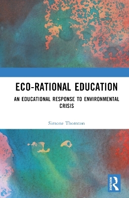 Eco-Rational Education - Simone Thornton