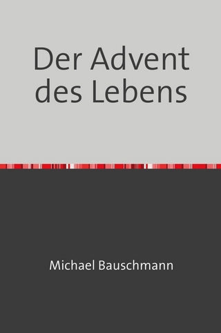 Adventstrilogie Zeit zum Leben / Der Advent des Lebens