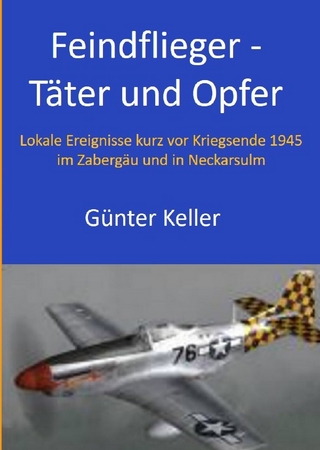 Feindflieger - Täter und Opfer