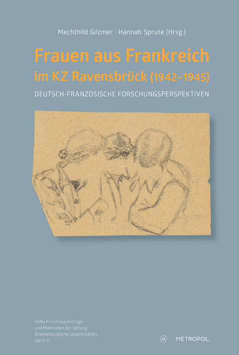 Frauen aus Frankreich im KZ Ravensbrück (1942&ndash;1945) - 